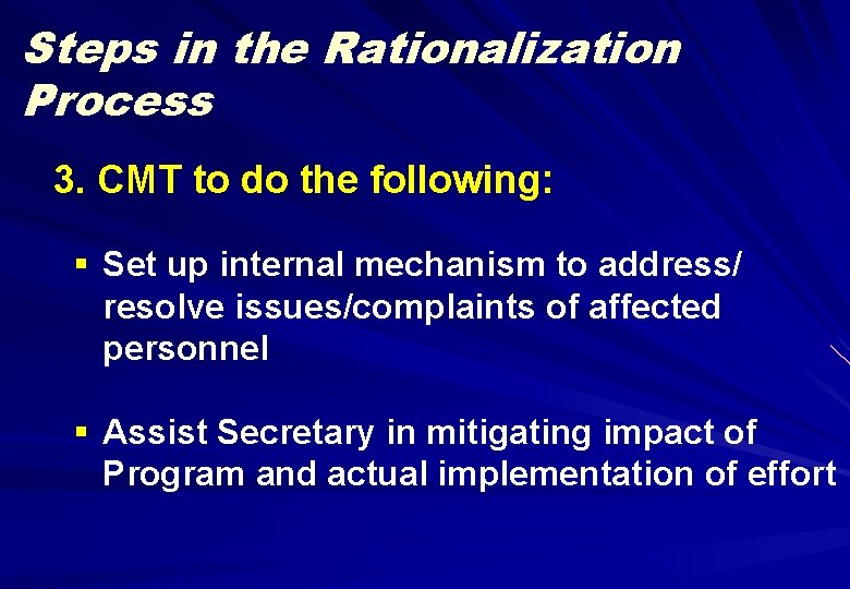 Steps in the Rationalization Process 3. CMT to do the following: § Set up