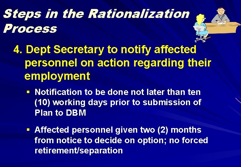 Steps in the Rationalization Process 4. Dept Secretary to notify affected personnel on action