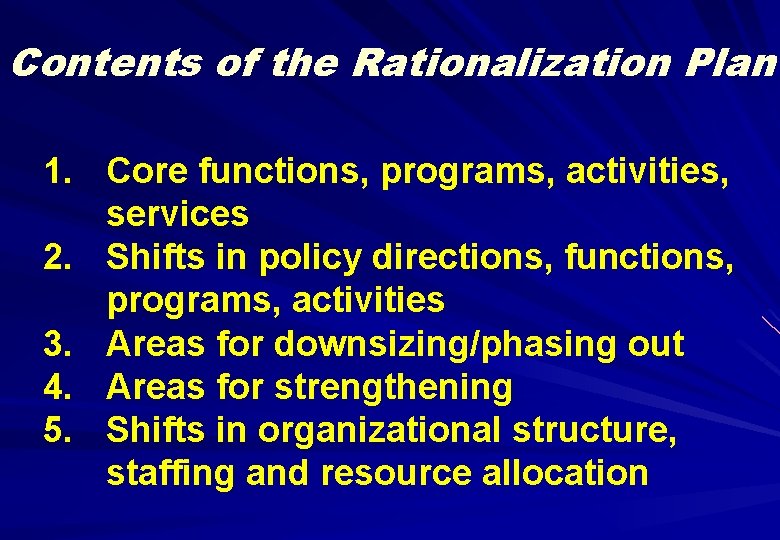 Contents of the Rationalization Plan 1. Core functions, programs, activities, services 2. Shifts in