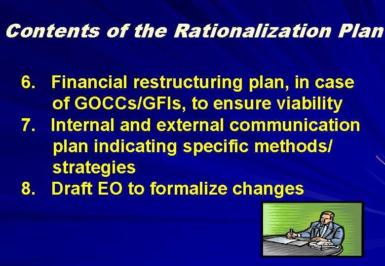 Contents of the Rationalization Plan 6. Financial restructuring plan, in case of GOCCs/GFIs, to