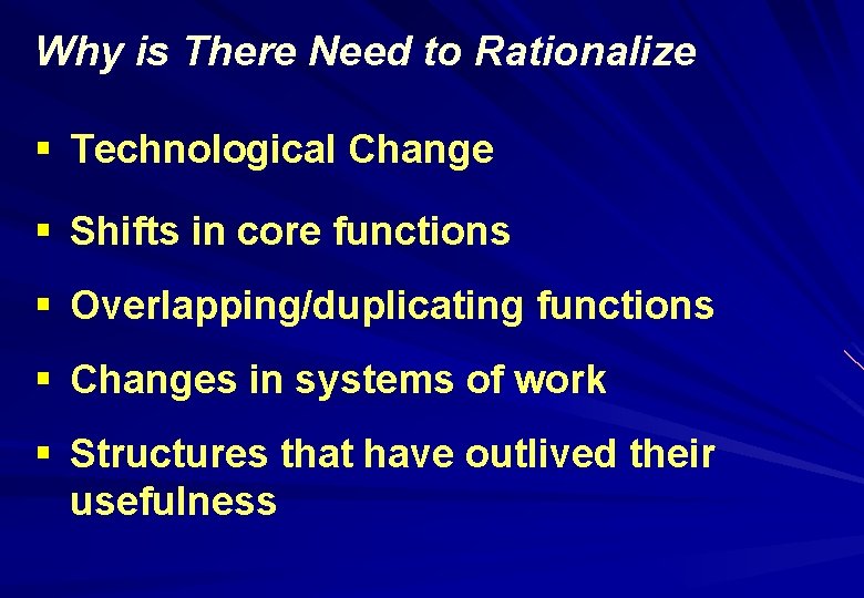 Why is There Need to Rationalize § Technological Change § Shifts in core functions