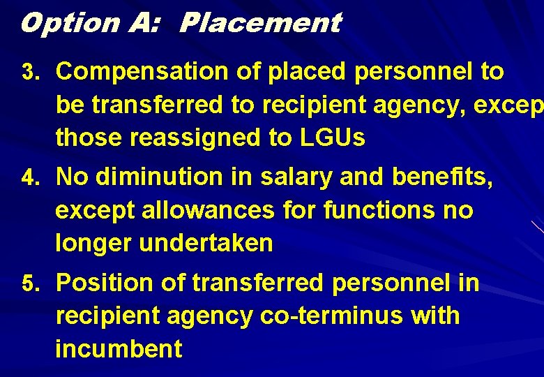 Option A: Placement 3. Compensation of placed personnel to be transferred to recipient agency,