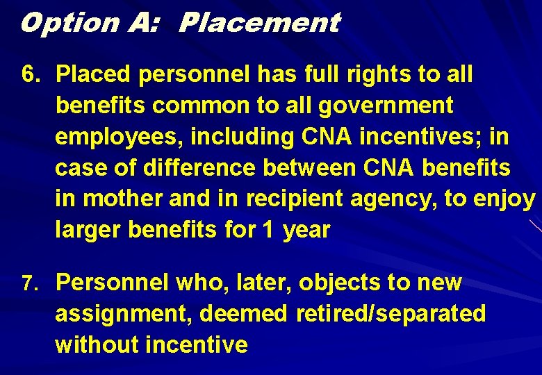 Option A: Placement 6. Placed personnel has full rights to all benefits common to