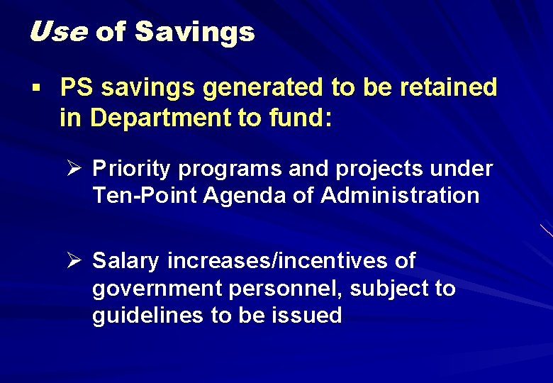 Use of Savings § PS savings generated to be retained in Department to fund: