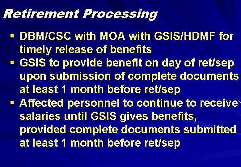 Retirement Processing § DBM/CSC with MOA with GSIS/HDMF for timely release of benefits §