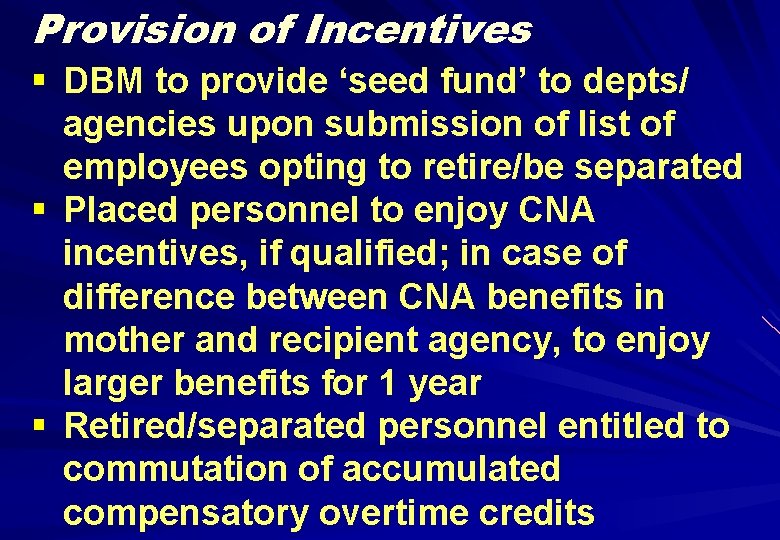 Provision of Incentives § DBM to provide ‘seed fund’ to depts/ agencies upon submission