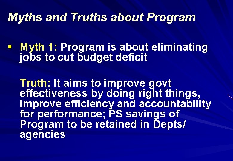 Myths and Truths about Program § Myth 1: Program is about eliminating jobs to