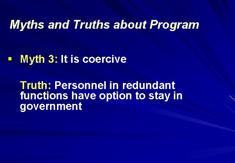 Myths and Truths about Program § Myth 3: It is coercive Truth: Personnel in