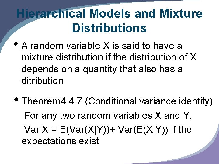 Hierarchical Models and Mixture Distributions • A random variable X is said to have