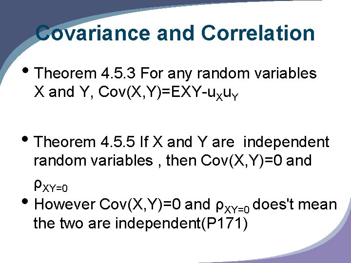 Covariance and Correlation • Theorem 4. 5. 3 For any random variables X and