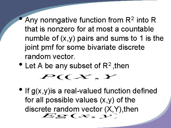  • Any nonngative function from R 2 into R • that is nonzero