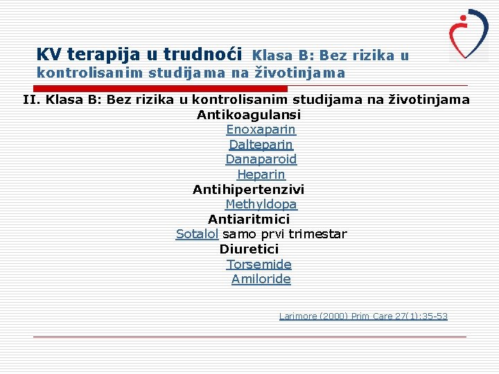 KV terapija u trudnoći Klasa B: Bez rizika u kontrolisanim studijama na životinjama II.