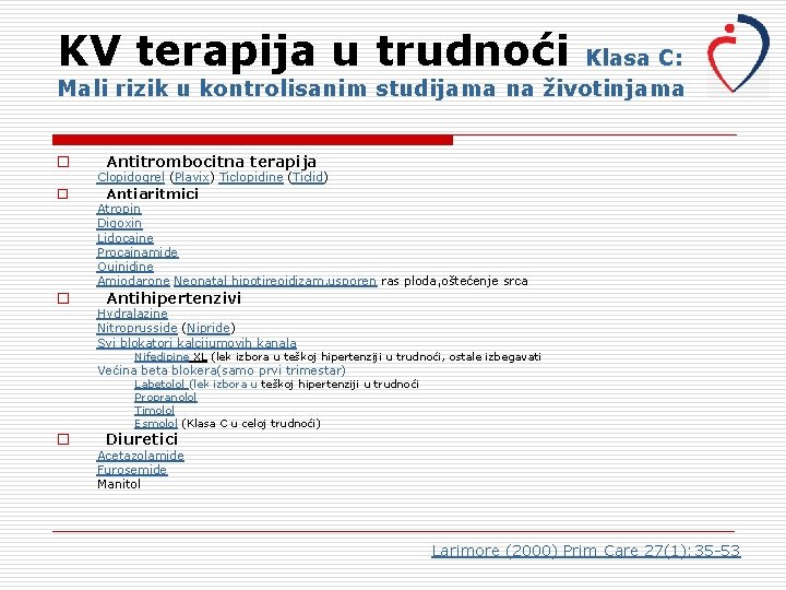 KV terapija u trudnoći Klasa C: Mali rizik u kontrolisanim studijama na životinjama o