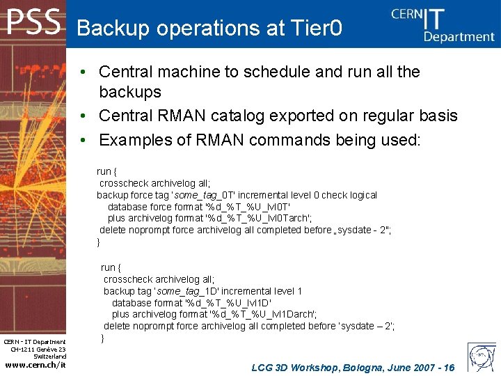 Backup operations at Tier 0 • Central machine to schedule and run all the