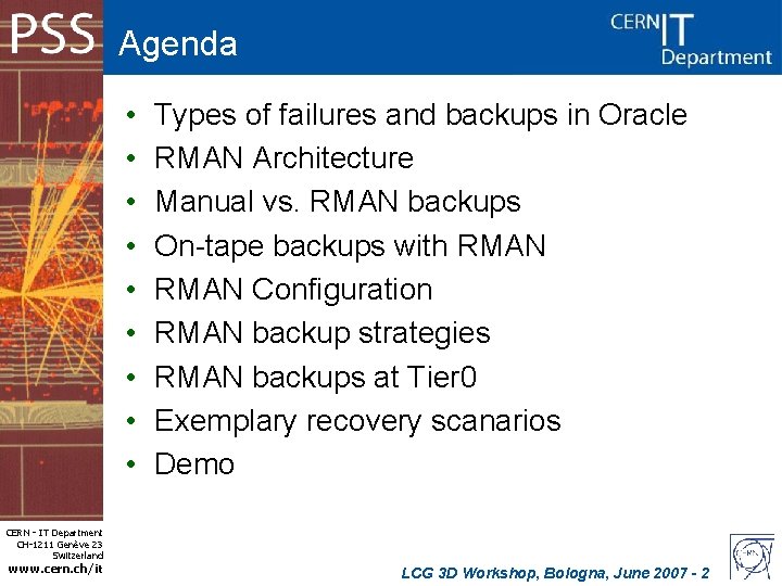 Agenda • • • Types of failures and backups in Oracle RMAN Architecture Manual