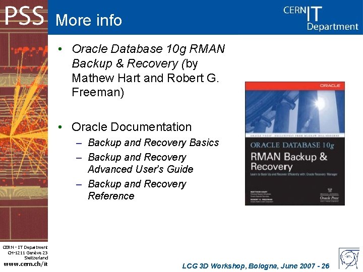 More info • Oracle Database 10 g RMAN Backup & Recovery (by Mathew Hart