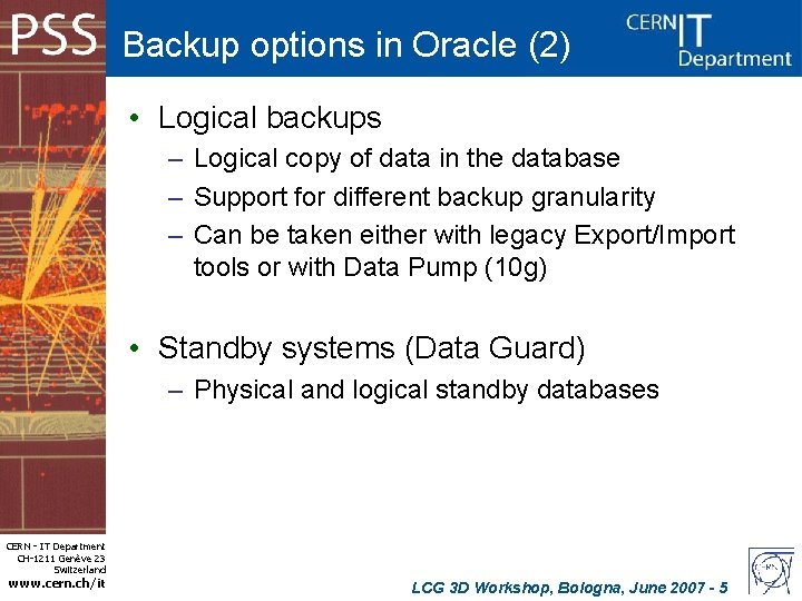 Backup options in Oracle (2) • Logical backups – Logical copy of data in