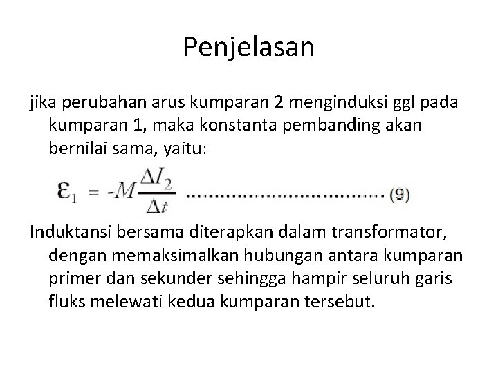Penjelasan jika perubahan arus kumparan 2 menginduksi ggl pada kumparan 1, maka konstanta pembanding