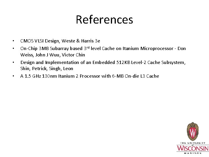 References • • CMOS VLSI Design, Weste & Harris 3 e On-Chip 3 MB