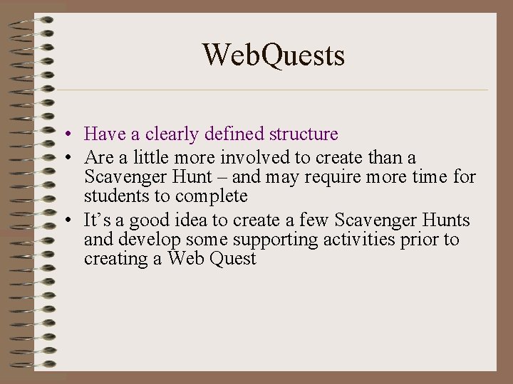 Web. Quests • Have a clearly defined structure • Are a little more involved