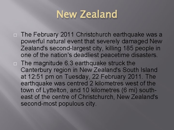 New Zealand � � The February 2011 Christchurch earthquake was a powerful natural event