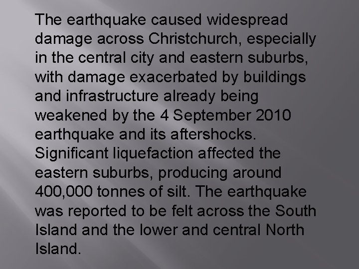 The earthquake caused widespread damage across Christchurch, especially in the central city and eastern