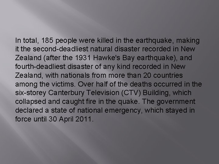 In total, 185 people were killed in the earthquake, making it the second-deadliest natural