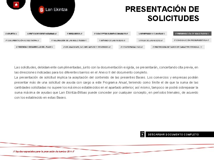 PRESENTACIÓN DE SOLICITUDES Las solicitudes, debidamente cumplimentadas, junto con la documentación exigida, se presentarán,