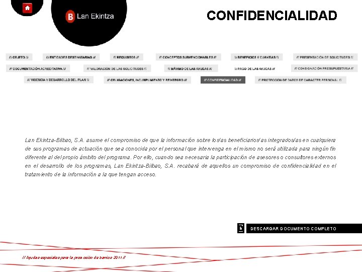 CONFIDENCIALIDAD Lan Ekintza-Bilbao, S. A. asume el compromiso de que la información sobre los/as