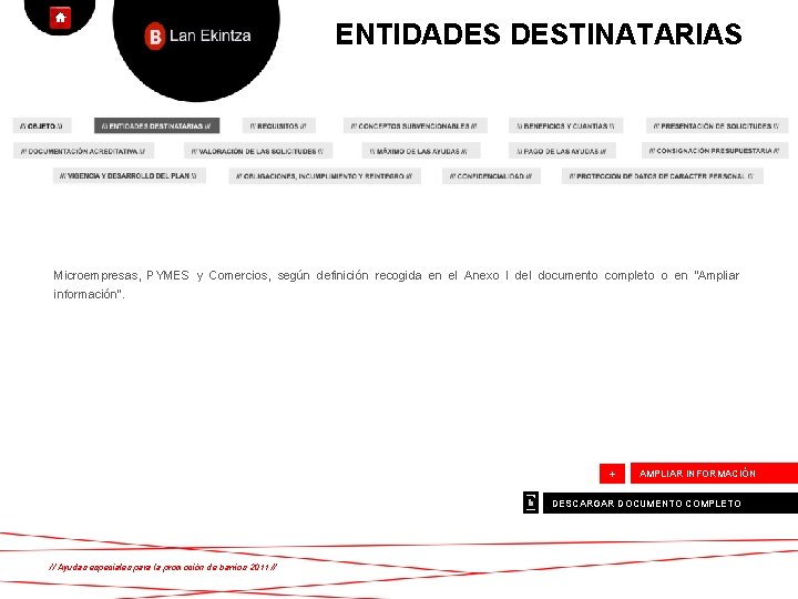 ENTIDADES DESTINATARIAS Microempresas, PYMES y Comercios, según definición recogida en el Anexo I del