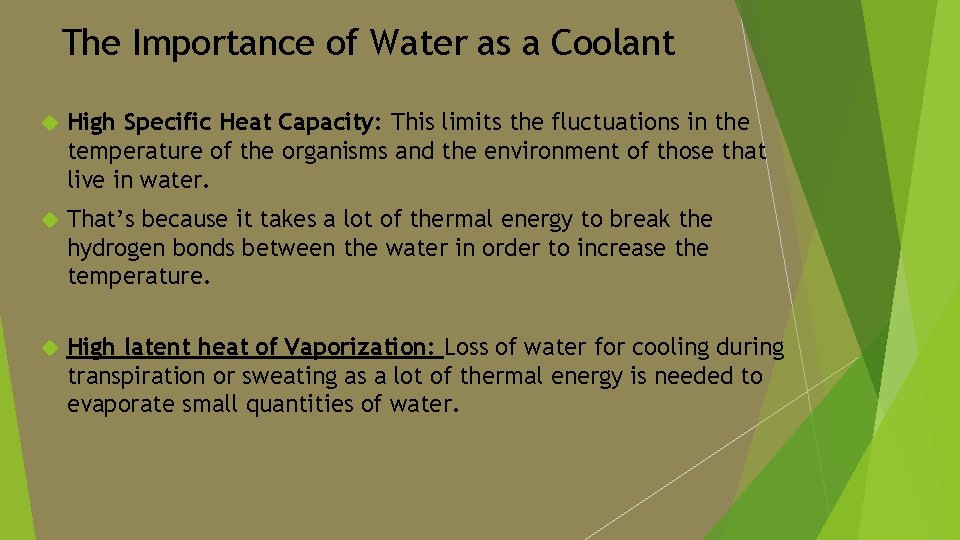 The Importance of Water as a Coolant High Specific Heat Capacity: This limits the