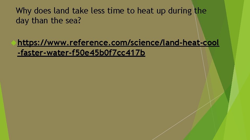 Why does land take less time to heat up during the day than the