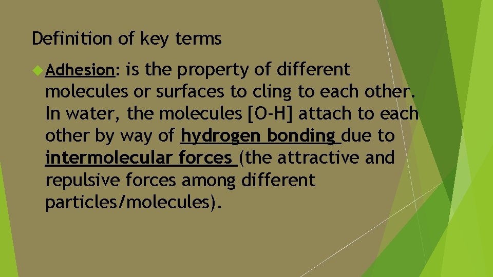 Definition of key terms is the property of different molecules or surfaces to cling
