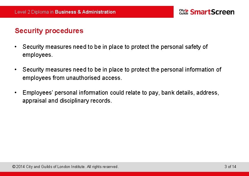  Level 2 Diploma in Business & Administration Security procedures • Security measures need