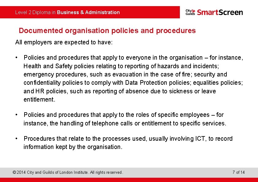  Level 2 Diploma in Business & Administration Documented organisation policies and procedures All