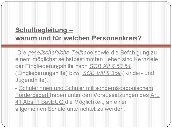 Schulbegleitung – warum und für welchen Personenkreis? -Die gesellschaftliche Teilhabe sowie die Befähigung zu