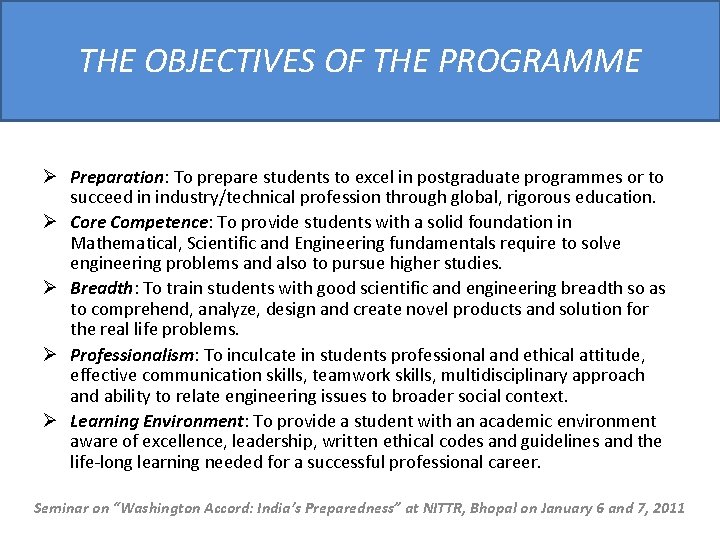 THE OBJECTIVES OF THE PROGRAMME Ø Preparation: To prepare students to excel in postgraduate