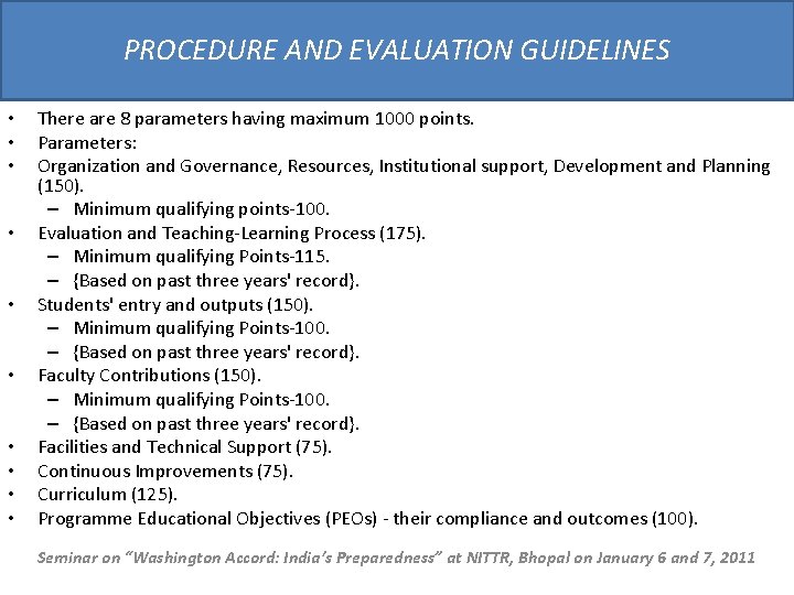 PROCEDURE AND EVALUATION GUIDELINES • • • There are 8 parameters having maximum 1000
