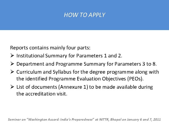 HOW TO APPLY Reports contains mainly four parts: Ø Institutional Summary for Parameters 1