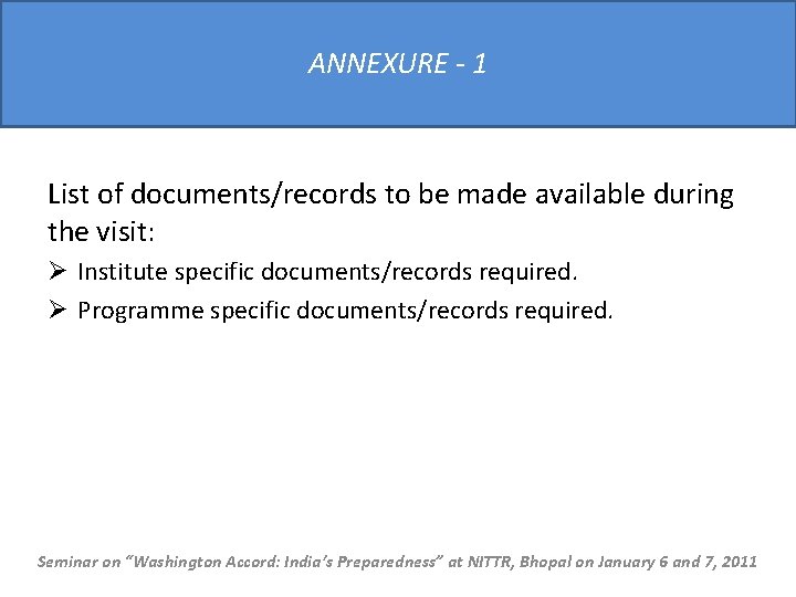ANNEXURE - 1 List of documents/records to be made available during the visit: Ø