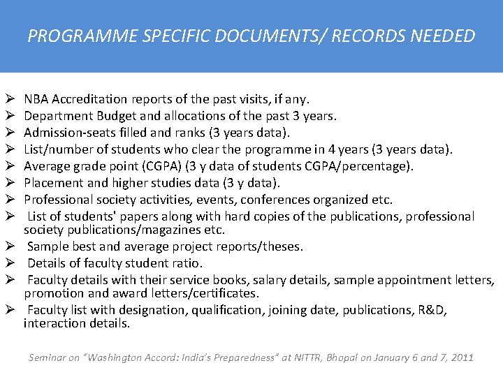 PROGRAMME SPECIFIC DOCUMENTS/ RECORDS NEEDED Ø Ø Ø NBA Accreditation reports of the past