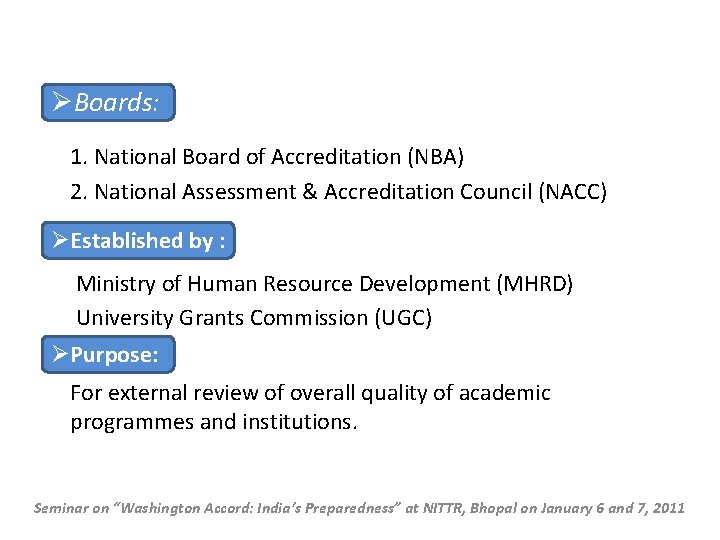ØBoards: 1. National Board of Accreditation (NBA) 2. National Assessment & Accreditation Council (NACC)