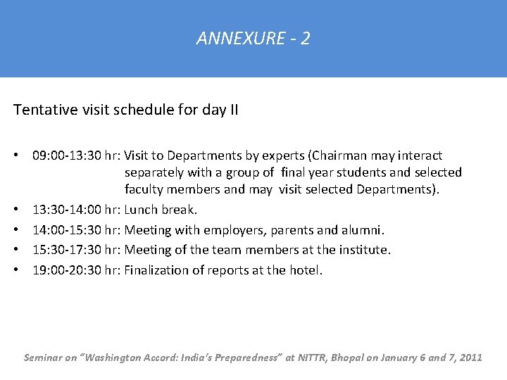 ANNEXURE - 2 Tentative visit schedule for day II • 09: 00 -13: 30