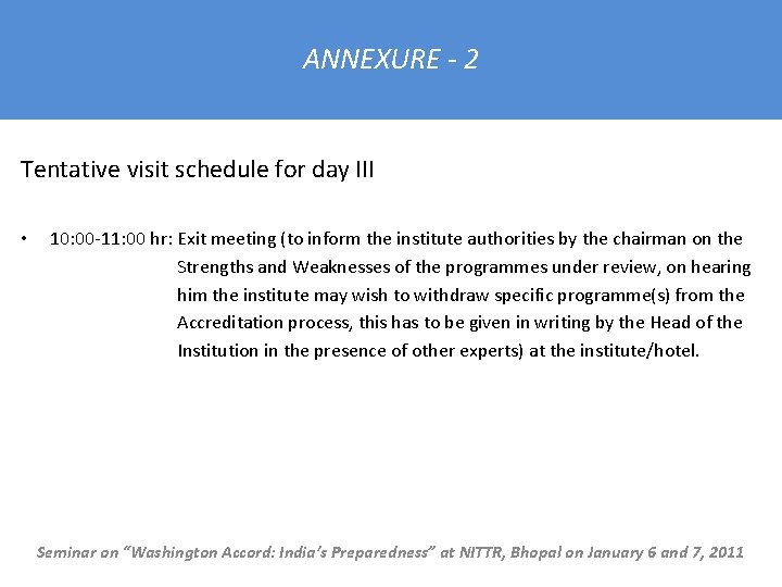 ANNEXURE - 2 Tentative visit schedule for day III • 10: 00 -11: 00