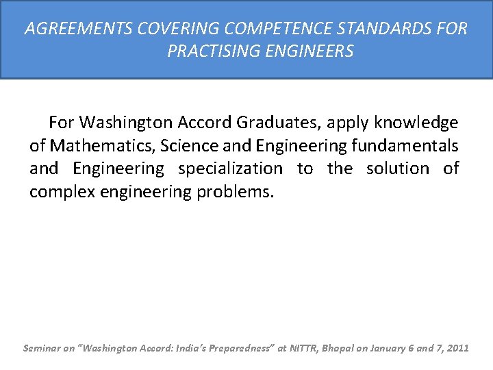 AGREEMENTS COVERING COMPETENCE STANDARDS FOR PRACTISING ENGINEERS For Washington Accord Graduates, apply knowledge of