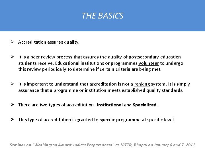 THE BASICS Ø Accreditation assures quality. Ø It is a peer review process that