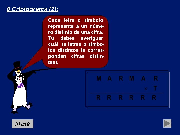 8. Criptograma (2): Cada letra o símbolo representa a un número distinto de una