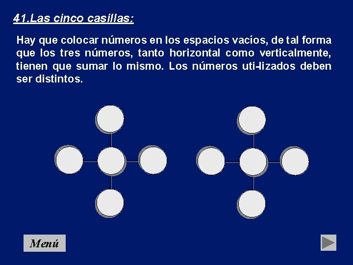 41. Las cinco casillas: Hay que colocar números en los espacios vacíos, de tal