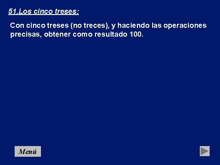 51. Los cinco treses: Con cinco treses (no treces), y haciendo las operaciones precisas,