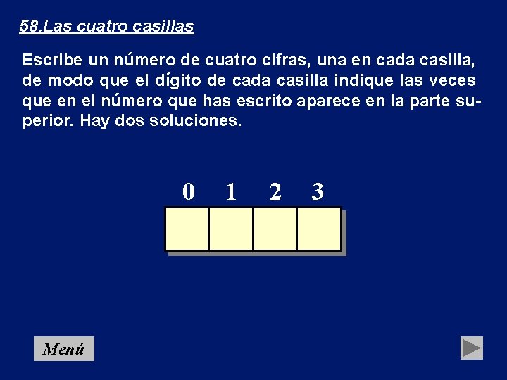 58. Las cuatro casillas Escribe un número de cuatro cifras, una en cada casilla,